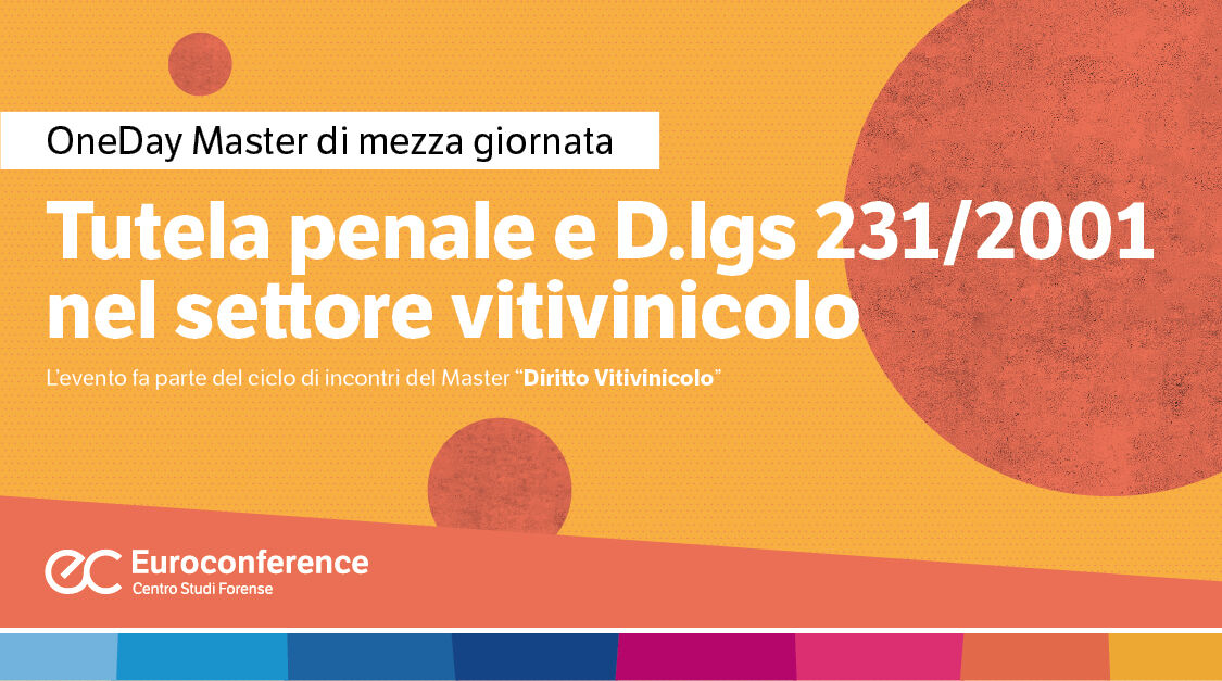 Immagine Tutela penale e D.lgs 231/2001 nel settore vitivinicolo | Euroconference